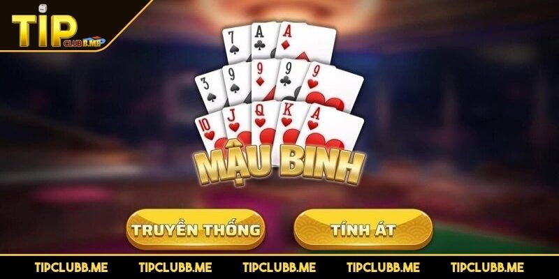 Khái quát về mậu binh TIPCLUB trực tuyến